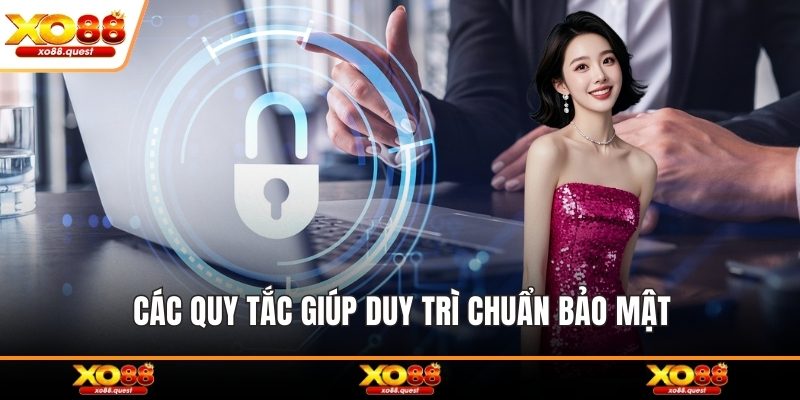 Các quy tắc giúp duy trì chuẩn bảo mật