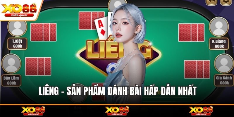 Liêng – Sản phẩm đánh bài hấp dẫn nhất