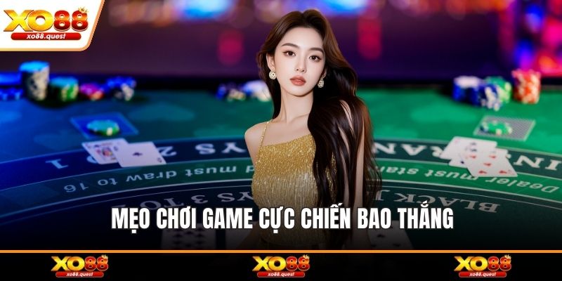 Mẹo chơi game cực chiến bao thắng