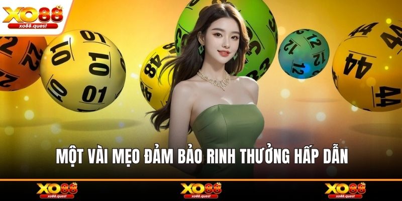 Một vài mẹo đảm bảo rinh thưởng hấp dẫn