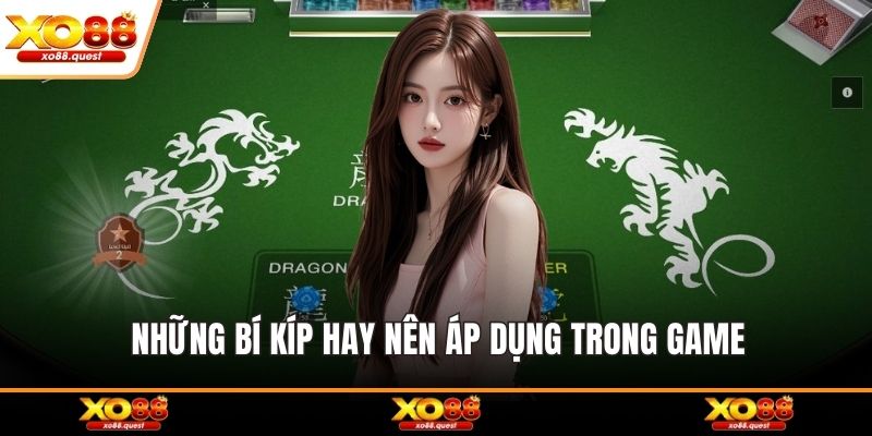 Những bí kíp hay nên áp dụng trong game